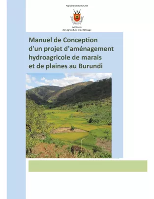 Manuel de conception d'un projet d'aménagement hydroagricole de marais et de plaines au Burundi